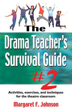 Book cover for Drama Teacher's Survival Guide--Volume 2: Activities, Exercises, and Techniques for the Theatre Classroom