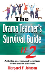 Book cover for Drama Teacher's Survival Guide #2: Activities, Exercises, and Techniques for the Theatre Classroom