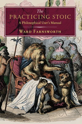 Book cover for The Practicing Stoic: A Philosophical User's Manual