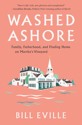 Book cover for Washed Ashore: Family, Fatherhood, and Finding Home on Martha's Vineyard