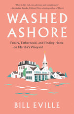 Book cover for Washed Ashore: Family, Fatherhood, and Finding Home on Martha's Vineyard