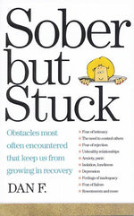 Book cover for Sober But Stuck: Obstacles Most Often Encountered That Keep Us from Growing in Recovery