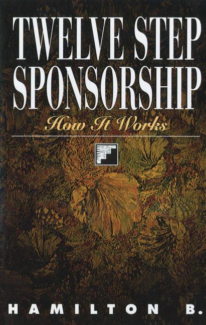 Book cover for Twelve Step Sponsorship: How It Works
