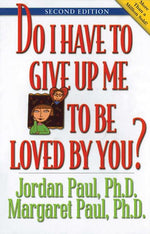 Book cover for Do I Have to Give Up Me to Be Loved by You: Second Edition
