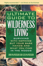 Book cover for Ultimate Guide to Wilderness Living: Surviving with Nothing But Your Bare Hands and What You Find in the Woods