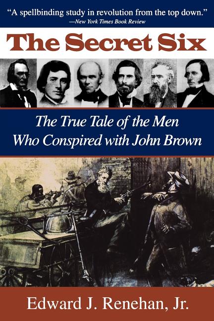 Book cover for Secret Six: The True Tale of the Men Who Conspired with John Brown