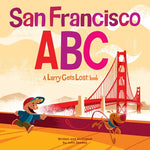 Book cover for San Francisco Abc: A Larry Gets Lost Book