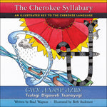 Book cover for The Cherokee Syllabary / ᏣᎳᎩ ᏗᎪᏪᎵ ᏧᏃᏴᎩ: An Illustrated Key to the Cherokee Language
