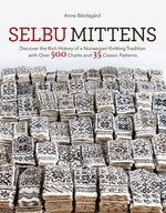 Book cover for Selbu Mittens: Discover the Rich History of a Norwegian Knitting Tradition with Over 500 Charts and 35 Classic Patterns