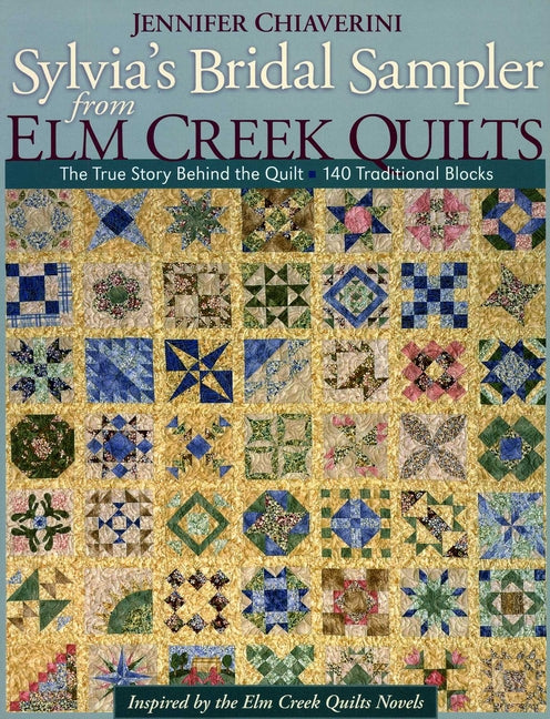 Book cover for Sylvia's Bridal Sampler from ELM Creek Q: The True Story Behind the Quilt 140 Traditional Blocks