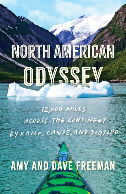 Book cover for North American Odyssey: 12,000 Miles Across the Continent by Kayak, Canoe, and Dogsled