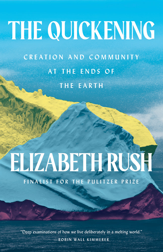 Book cover for The Quickening: Creation and Community at the Ends of the Earth