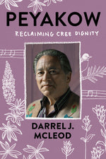 Book cover for Peyakow: Reclaiming Cree Dignity