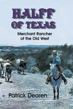 Book cover for Halff of Texas: Merchant Rancher of the Old West