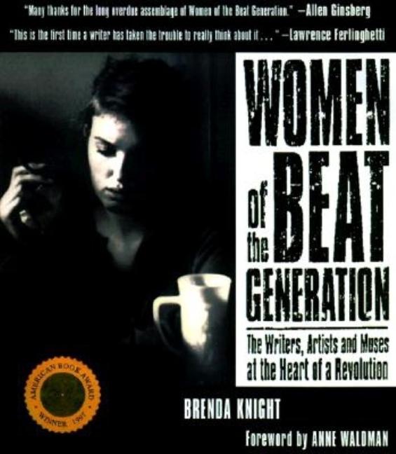 Book cover for Women of the Beat Generation: The Writers, Artists, and Muses at the Heart of Revolution (Revised)