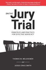 Book cover for On the Jury Trial: Principles and Practices for Effective Advocacy