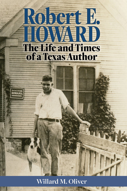 Book cover for Robert E. Howard: The Life and Times of a Texas Author