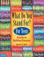 Book cover for What Do You Stand For?: For Teens: A Guide to Building Character