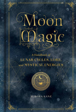 Book cover for Moon Magic: A Handbook of Lunar Cycles, Lore, and Mystical Energies