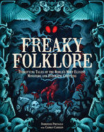 Book cover for Freaky Folklore: Terrifying Tales of the World's Most Elusive Monsters and Enigmatic Cryptids