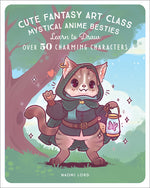 Book cover for Cute Fantasy Art Class: Mystical Anime Besties - Learn to Draw Over 50 Charming Characters