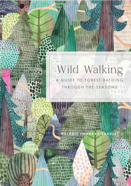 Book cover for Wild Walking: A Guide to Forest Bathing Through the Seasons