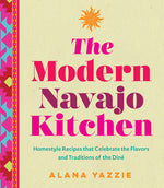 Book cover for Modern Navajo Kitchen: Homestyle Recipes That Celebrate the Flavors and Traditions of the Diné