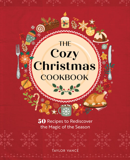 Book cover for Cozy Christmas Cookbook: 50 Recipes to Rediscover the Magic of the Season