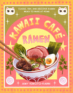 Book cover for Kawaii Café Ramen: Classic, Fun, and Delicious Ramen Meals to Make at Home