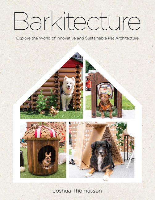 Book cover for Barkitecture: Explore the World of Innovative and Sustainable Pet Architecture