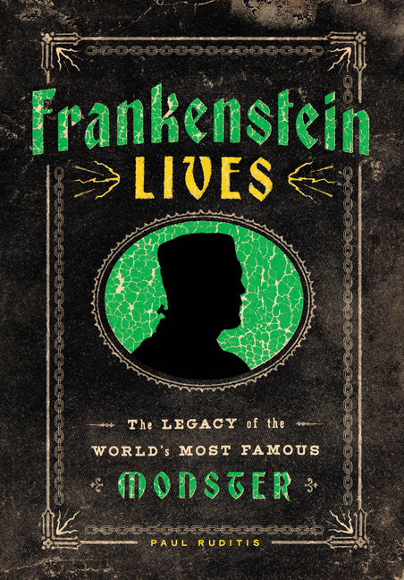 Book cover for Frankenstein Lives: The Legacy of the World's Most Famous Monster