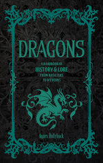 Book cover for Dragons: A Handbook of History & Lore from Basilisks to Wyverns