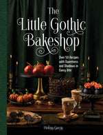 Book cover for Little Gothic Bakeshop: Over 50 Recipes with Sweetness and Shadows in Every Bite
