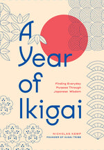 Book cover for Year of Ikigai: Finding Everyday Purpose Through Japanese Wisdom