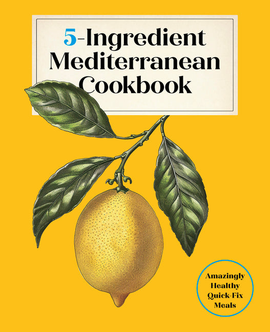 Book cover for 5-Ingredient Mediterranean Cookbook: Amazingly Healthy Quick-Fix Meals