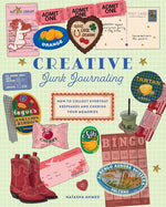 Book cover for Creative Junk Journaling: How to Collect Everyday Keepsakes and Cherish Your Memories