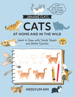 Book cover for Drawing Class: Cats at Home and in the Wild: Learn to Draw with Simple Shapes and Online Tutorials - Access Video Tutorials for 60 Drawings Via Qr Cod