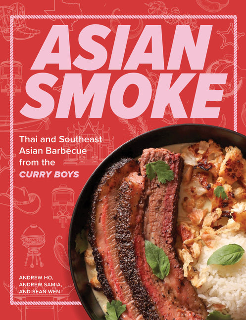 Book cover for Asian Smoke: Thai and Southeast Asian Barbecue from the Curry Boys
