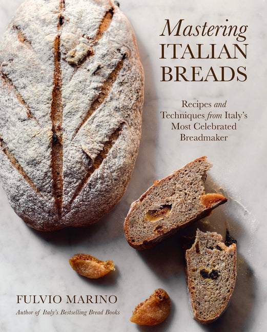 Book cover for Mastering Italian Breads: Recipes and Techniques from Italy's Most Celebrated Breadmaker