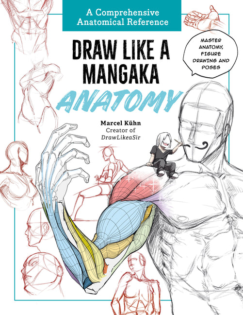 Book cover for Draw Like a Mangaka: Anatomy: A Comprehensive Anatomical Reference - Master Anatomy, Figure Drawing and Poses