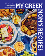 Book cover for My Greek Mom's Recipes: She Died. I Wrote This Cookbook.
