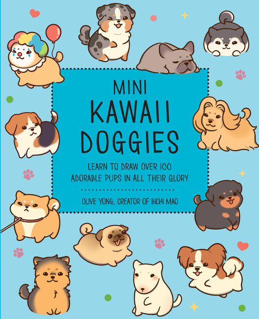 Book cover for Mini Kawaii Doggies: Learn to Draw Over 100 Adorable Pups in All Their Glory