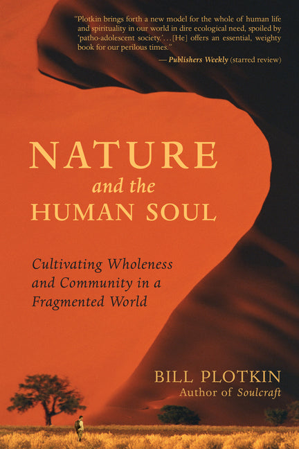 Book cover for Nature and the Human Soul: Cultivating Wholeness and Community in a Fragmented World