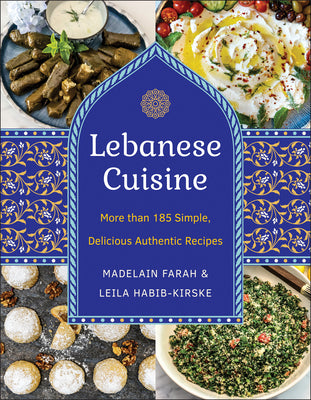 Book cover for Lebanese Cuisine, New Edition: More Than 185 Simple, Delicious, Authentic Recipes