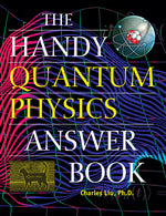 Book cover for The Handy Quantum Physics Answer Book