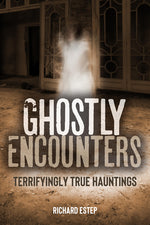 Book cover for Ghostly Encounters: Terrifyingly True Hauntings