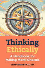 Book cover for Thinking Ethically: A Handbook for Making Moral Choices