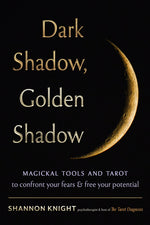 Book cover for Dark Shadow, Golden Shadow: Magickal Tools and Tarot to Confront Your Fears and Free Your Potential