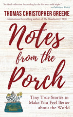 Book cover for Notes from the Porch: Tiny True Stories to Make You Feel Better about the World
