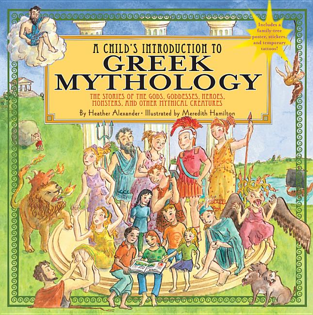 Book cover for A Child's Introduction to Greek Mythology: The Stories of the Gods, Goddesses, Heroes, Monsters, and Other Mythical Creatures [With Sticker(s) and Pos